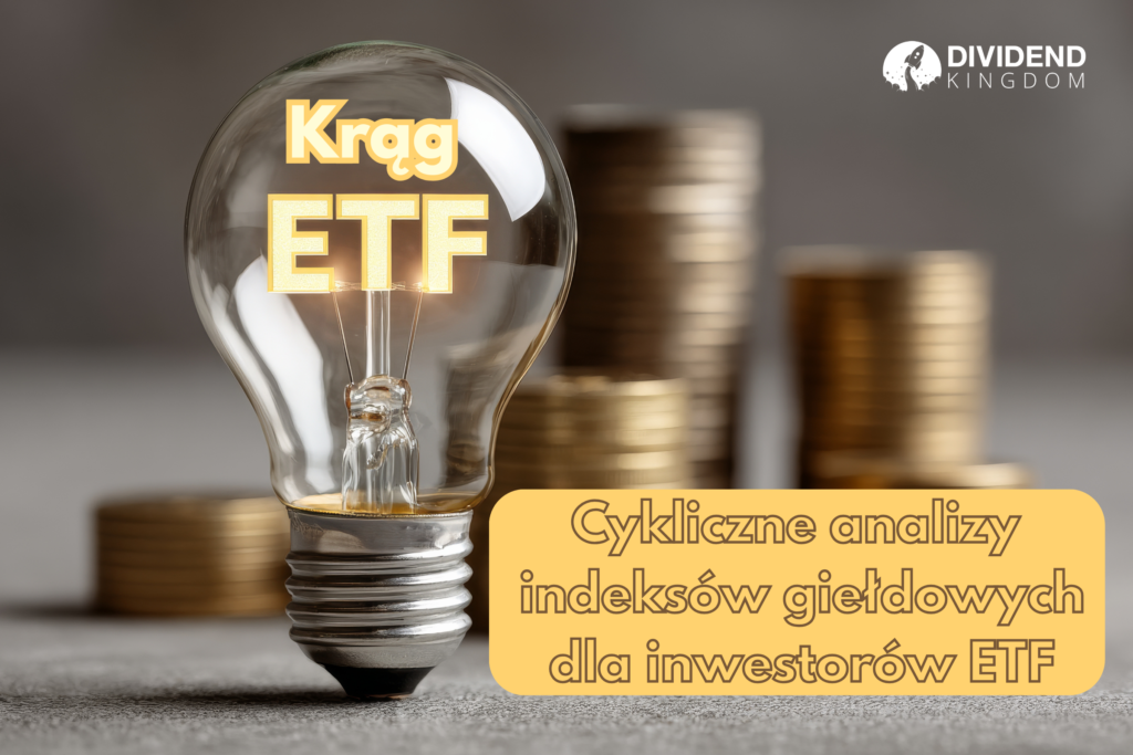 Krąg ETF – comiesięczna analiza indeksów 07.2026
